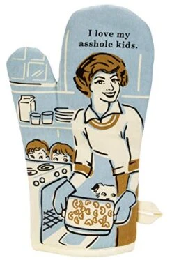 Oven Mitt, I Love My Asshole Kids, Super-insulated Quilting, Natural-fitting Shape, 100% Cotton